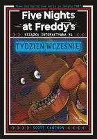 Five Nights at Freddy's. Książka interaktywna #1. Tydzień wcześniej. Autor: Scott Cawthon, Myers E. C.. SmakLiter.pl Okładka książki Five Nights at Freddy's. Książka interaktywna #1. Tydzień wcześniej
