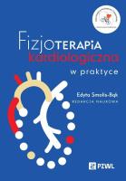 Fizjoterapia kardiologiczna w praktyce. Autor: Smolis-Bąk Edyta. SmakLiter.pl Okładka książki Fizjoterapia kardiologiczna w praktyce
