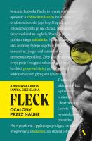 Fleck. Ocalony przez naukę. Autor: Anna Wacławik, Maria Ciesielska. SmakLiter.pl Okładka książki Fleck. Ocalony przez naukę