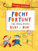 Fochy Fortuny czyli niezwykły słownik Kuby i Buby. Autor: Grzegorz Kasdepke. SmakLiter.pl Okładka książki Fochy Fortuny czyli niezwykły słownik Kuby i Buby