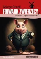 Folwark zwierzęcy. Lektura z opracowaniem wyd. 2. Autor: Orwell George. SmakLiter.pl Okładka książki Folwark zwierzęcy. Lektura z opracowaniem wyd. 2