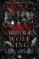 Forbidden Wolf King. Kings of Avalier. Tom 4. Autor: Leia Stone. SmakLiter.pl Okładka książki Forbidden Wolf King. Kings of Avalier. Tom 4