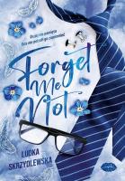 Forget me not. Autor: Ludka Skrzydlewska. SmakLiter.pl Okładka książki Forget me not