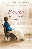 Franka. W obcym domu. Autor: Sawicka Wioletta. SmakLiter.pl Okładka książki Franka. W obcym domu