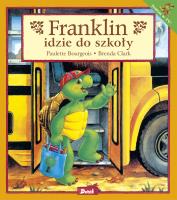 Franklin idzie do szkoły. Autor: Paulette Bourgeois. SmakLiter.pl Okładka książki Franklin idzie do szkoły