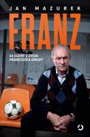 Franz. 44 sceny z życia Franciszka Smudy. Autor: Jan Mazurek. SmakLiter.pl Okładka książki Franz. 44 sceny z życia Franciszka Smudy