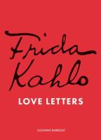 Frida Kahlo. Love Letters wer. angielska. Autor: Suzanne Barbezat. SmakLiter.pl Okładka książki Frida Kahlo. Love Letters wer. angielska