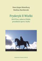 Okładka książki Fryderyk II Wielki: król Prus, zaborca Polski, przedmiot sporu i kultu