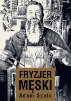 Fryzjer męski wyd. 2. Autor: Adam Szulc. SmakLiter.pl Okładka książki Fryzjer męski wyd. 2