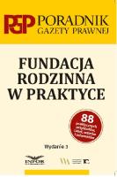 Fundacja rodzinna w praktyce w.3. Autor:   Praca zbiorowa. SmakLiter.pl Okładka książki Fundacja rodzinna w praktyce w.3