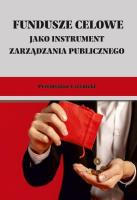 Okładka książki Fundusze celowe jako instrumenty zarządzania...