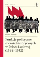 Funkcje polityczne rocznic historycznych.... Autor: Rogowska Barbara. SmakLiter.pl Okładka książki Funkcje polityczne rocznic historycznych...