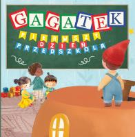 Gagatek. Pierwszy dzień przedszkola. Autor: Zbigniew Turczyński. SmakLiter.pl Okładka książki Gagatek. Pierwszy dzień przedszkola