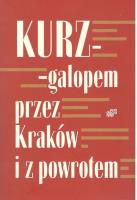 Galopem przez Kraków i z powrotem. Autor: Andrzej Kurz. SmakLiter.pl Okładka książki Galopem przez Kraków i z powrotem