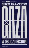 Gaza. W obliczu historii. Autor: Traverso Enzo. SmakLiter.pl Okładka książki Gaza. W obliczu historii