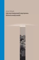 Okładka książki Gdy inni świętowali zwycięstwo. Historia mojej...