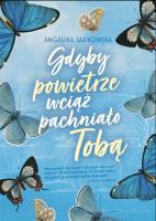 Okładka książki Gdyby powietrze wciąż pachniało tobą