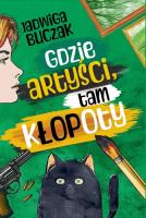 Gdzie artyści, tam kłopoty. Autor: Buczak Jadwiga. SmakLiter.pl Okładka książki Gdzie artyści, tam kłopoty