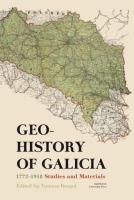Geohistory of Galicia 1772–1918. Autor: red. Tomasz Kargol. SmakLiter.pl Okładka książki Geohistory of Galicia 1772–1918