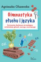 Gimnastyka słuchu i języka. Autor: Agnieszka Olszewska. SmakLiter.pl Okładka książki Gimnastyka słuchu i języka