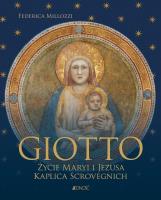 Okładka książki Giotto. Życie Maryi i Jezusa. Kaplica Scrovegnich