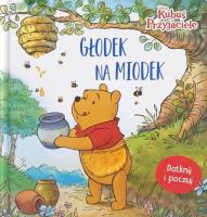 Głodek na miodek. Disney Kubuś i Przyjaciele. Dotknij i poczuj. Autor: Sara F. Miller. SmakLiter.pl Okładka książki Głodek na miodek. Disney Kubuś i Przyjaciele. Dotknij i poczuj