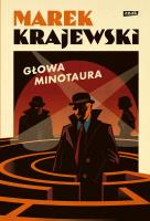 Głowa Minotaura (2025). Autor: Marek Krajewski. SmakLiter.pl Okładka książki Głowa Minotaura (2025)