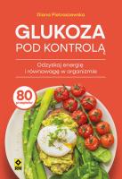 Glukoza pod kontrolą. Autor: Diana Pietraszewska. SmakLiter.pl Okładka książki Glukoza pod kontrolą