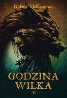 Godzina wilka. Autor: McCammon Robert. SmakLiter.pl Okładka książki Godzina wilka