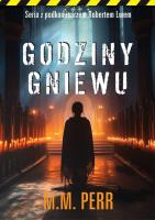 Godziny gniewu. Autor: M.M. Perr. SmakLiter.pl Okładka książki Godziny gniewu