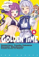 Golden Time. Tom 6. Autor: Yuyuko Takemiya, Umechazuke. SmakLiter.pl Okładka książki Golden Time. Tom 6