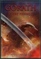 Gorath T.1 Uderz pierwszy. Autor: Stankiewicz Janusz. SmakLiter.pl Okładka książki Gorath T.1 Uderz pierwszy