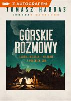 Okładka książki Górskie rozmowy. Ludzie, miejsca i historie z polskich gór - książka z autografem
