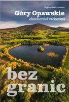 Góry Opawskie bez granic. Autor: Franczukowski Zbigniew. SmakLiter.pl Okładka książki Góry Opawskie bez granic