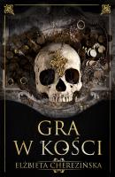 Gra w kości. Autor: Cherezińska Elżbieta. SmakLiter.pl Okładka książki Gra w kości