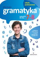 Gramatyka. Ćwiczenia dla klas 7-8 SP. Autor: Stypka Alicja. SmakLiter.pl Okładka książki Gramatyka. Ćwiczenia dla klas 7-8 SP