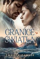 Granice światła. Autor: Żaneta Pawlik. SmakLiter.pl Okładka książki Granice światła
