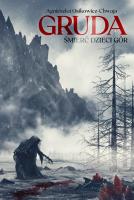 Gruda T.1 Śmierć Dzieci Gór. Autor: Agnieszka Osikowicz-Chwaja. SmakLiter.pl Okładka książki Gruda T.1 Śmierć Dzieci Gór