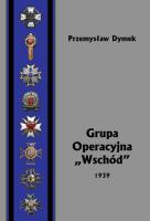 Grupa Operacyjna Wschód 1939. Autor: Dymek Przemysław. SmakLiter.pl Okładka książki Grupa Operacyjna Wschód 1939
