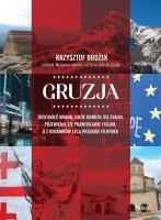 Gruzja. Zrozumieć krainę, gdzie urodził się Stalin, przenikają się prawosławie i islam, a z głośników lecą przeboje Filipinek. Autor: Krzysztof Brożek. SmakLiter.pl Okładka książki Gruzja. Zrozumieć krainę, gdzie urodził się Stalin, przenikają się prawosławie i islam, a z głośników lecą przeboje Filipinek