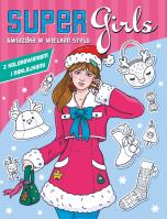 Gwiazdka w wielkim stylu. Super Girls!. Autor: Opracowanie zbiorowe. SmakLiter.pl Okładka książki Gwiazdka w wielkim stylu. Super Girls!