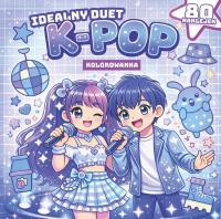 Okładka książki Gwiazdy k-pop. Idealny duet