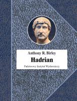 Hadrian. Cesarz niestrudzony wyd. 2. Autor: Anthony R. Birley. SmakLiter.pl Okładka książki Hadrian. Cesarz niestrudzony wyd. 2