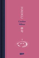 Haiku. Autor: Miłosz Czesław. SmakLiter.pl Okładka książki Haiku