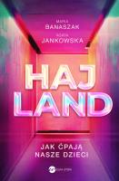 Hajland. Jak ćpają nasze dzieci. Autor: Banaszak Marian, Agata Jankowska. SmakLiter.pl Okładka książki Hajland. Jak ćpają nasze dzieci