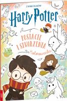 Harry Potter. Postacie i stworzenia. Kolorowanka. Autor: Oparcowanie zbiorowe. SmakLiter.pl Okładka książki Harry Potter. Postacie i stworzenia. Kolorowanka