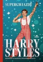 Okładka książki Harry Styles. Opowieść o talencie, wolności i muzyce. Supergwiazdy