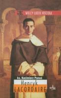 Henryk Lacordaire. Autor: Kazimierz Panuś. SmakLiter.pl Okładka książki Henryk Lacordaire