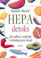 Hepadetoks. Jak zadbać o wątrobę i schudnąć przy okazji. Autor: Allouche Réginald. SmakLiter.pl Okładka książki Hepadetoks. Jak zadbać o wątrobę i schudnąć przy okazji