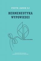Hermeneutyka wypowiedzi. Autor: Janik Piotr. SmakLiter.pl Okładka książki Hermeneutyka wypowiedzi